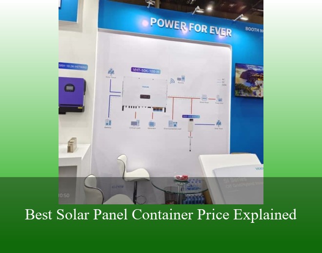 Best Solar Panel Container Price Explained